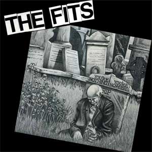 Fits, The - You´re Nothing, You´re Nowhere LP - Click Image to Close