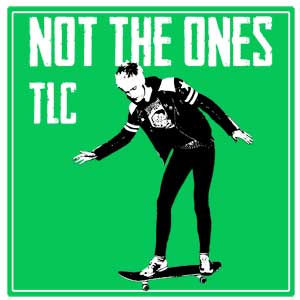 Not The Ones - TLC LP (TP) - Click Image to Close
