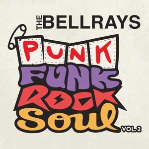 Bellrays, The - Punk Funk Rock Soul Vol. 2 LP - Click Image to Close