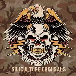 Hardsell - Subculture Criminals LP - Click Image to Close