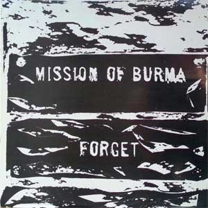 Mission Of Burma - Forget LP - Click Image to Close