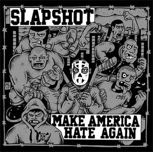 Slapshot - Make America Hate Again LP - Click Image to Close