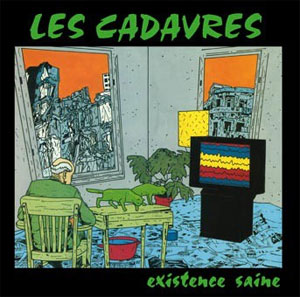 Les Cadavres - Existence Saine LP - zum Schließen ins Bild klicken