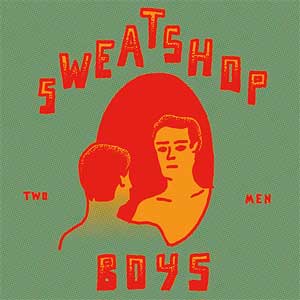 Sweatshop Boys - Two Men LP - zum Schließen ins Bild klicken