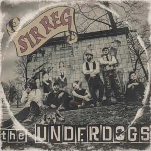 Sir Reg - The Underdogs LP - zum Schließen ins Bild klicken