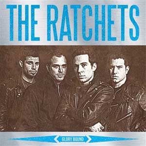 Ratchets, The - Glory Bound LP - zum Schließen ins Bild klicken