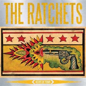 Ratchets, The - Heart Of Town LP - Click Image to Close