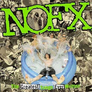 NOFX - The Greatest Songs Ever Written...By Us 2xLP - Click Image to Close