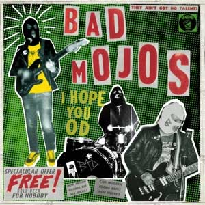 Bad Mojos - I Hope You Od LP+CD - Click Image to Close