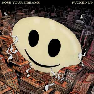 Fucked Up - Dose Your Dreams 2LP - zum Schließen ins Bild klicken