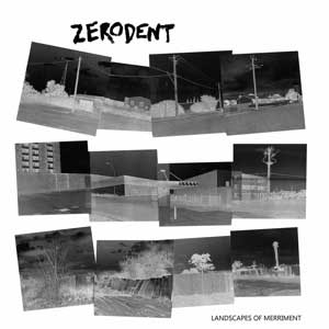 Zerodent - Landscapes Of Merriment LP - zum Schließen ins Bild klicken