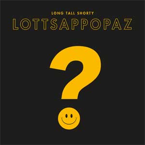 Long Tall Shorty - Lottsappopaz LP - zum Schließen ins Bild klicken