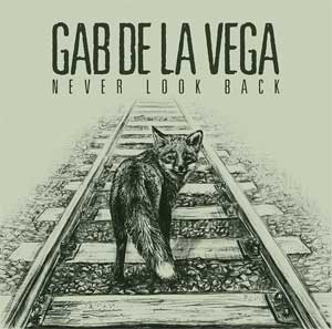 Gab De La Vega - Never Look Back LP - Click Image to Close