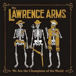 Lawrence Arms, The - We Are The Champions Of The World 2LP - Click Image to Close