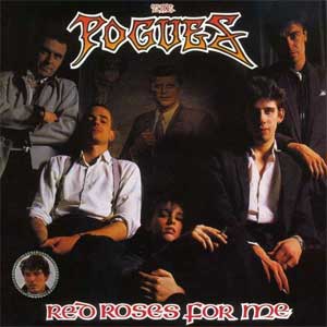 Pogues, The - Red Roses For Me LP - zum Schließen ins Bild klicken