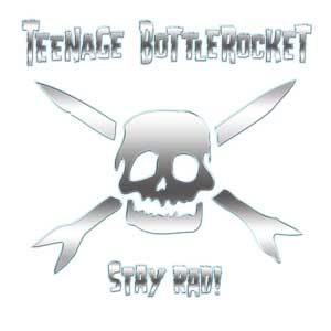 Teenage Bottlerocket - Stay Rad! LP - zum Schließen ins Bild klicken