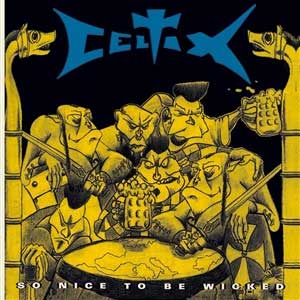 Celtix - So Nice To Be Wicked LP - zum Schließen ins Bild klicken