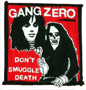Gang Zero - Don´t Smuggle Death LP - zum Schließen ins Bild klicken