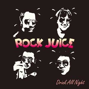 Rock Juice - Drink All Night LP - zum Schließen ins Bild klicken