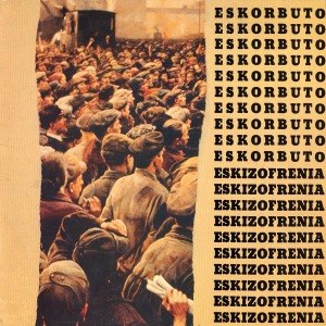 Eskorbuto - Eskizofrenia LP - zum Schließen ins Bild klicken