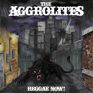 Aggrolites, The - Reggae Now! LP - zum Schließen ins Bild klicken