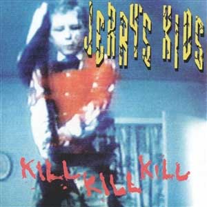 Jerry´s Kids - Kill Kill Kill LP - zum Schließen ins Bild klicken