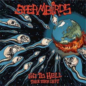 Spermbirds - Go To Hell Then Turn Left LP - zum Schließen ins Bild klicken