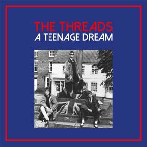 Threads, The - A Teenage Dream 3LP - zum Schließen ins Bild klicken
