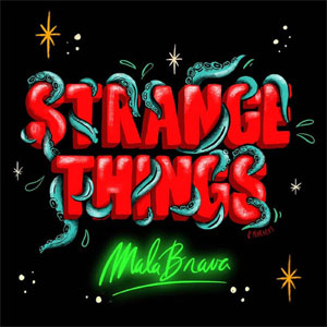 MalaBrava - Strange Things 10" - zum Schließen ins Bild klicken