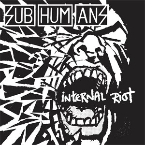 Subhumans - Internal Riot LP - zum Schließen ins Bild klicken