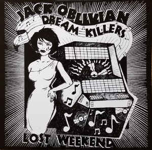 Jack Oblivian And The Dream Killers - Lost Weekend LP - Click Image to Close