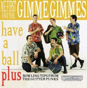 Me First And The Gimme Gimmes - Have A Ball LP - zum Schließen ins Bild klicken