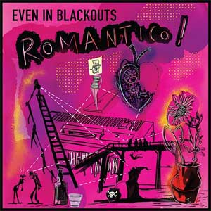 Even In Blackouts - Romantico! LP - zum Schließen ins Bild klicken