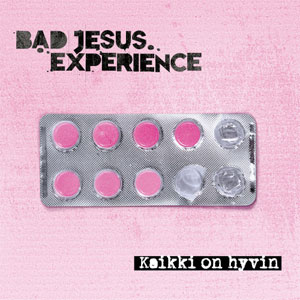 Bad Jesus Experience - Kaikki On Hyvin LP - Click Image to Close