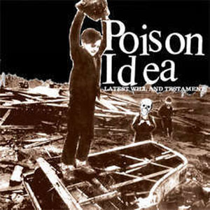 Poison Idea - Latest Will And Testament LP - zum Schließen ins Bild klicken
