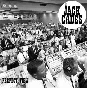 Jack Cades, The - Perfect View LP - zum Schließen ins Bild klicken