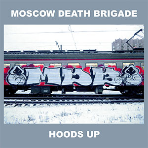 Moscow Death Brigade - Hoods Up 12" - zum Schließen ins Bild klicken