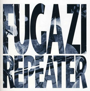 Fugazi - Repeater LP - zum Schließen ins Bild klicken