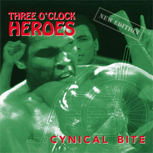 Three O´Clock Heroes - Cynical Bite LP - zum Schließen ins Bild klicken
