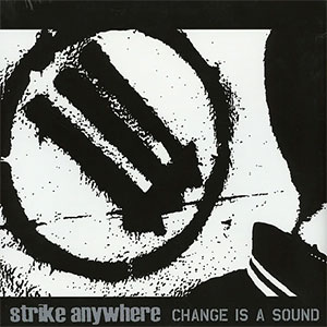 Strike Anywhere - Change Is A Sound LP - zum Schließen ins Bild klicken