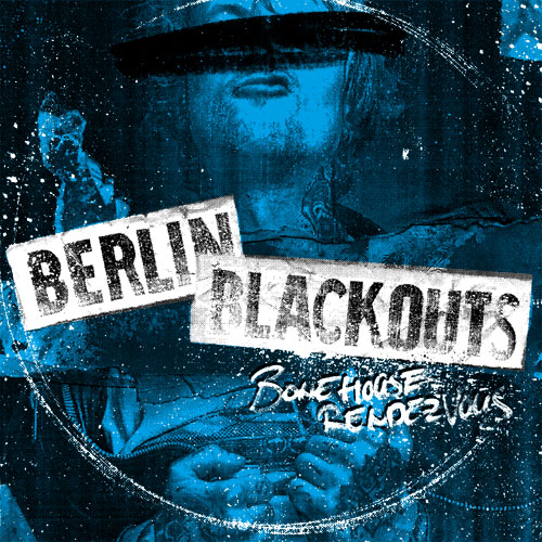 Berlin Blackouts - Bonehouse Rendezvous LP (RP, TP) - zum Schließen ins Bild klicken