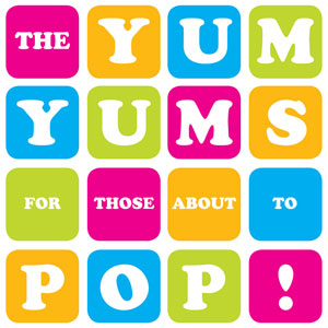 Yum Yums, The - For Those About To Pop! LP - zum Schließen ins Bild klicken