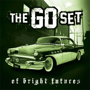 Go Set, The ‎– Of Bright Futures And Broken Pasts LP - zum Schließen ins Bild klicken