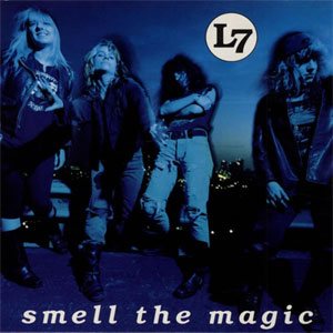L7 - Smell The Magic LP - zum Schließen ins Bild klicken