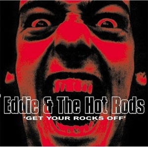 Eddie & The Hot Rods ‎– Get Your Rocks Off 2LP - zum Schließen ins Bild klicken