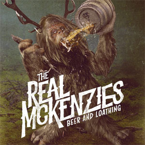Real McKenzies, The - Beer And Loathing LP - Click Image to Close