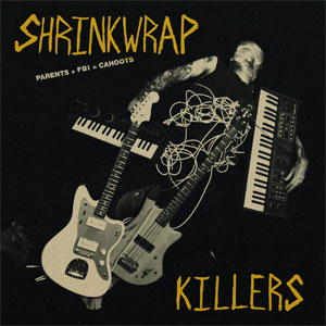 Shrinkwrap Killers - Parents + FBI = Carhoots LP - Click Image to Close