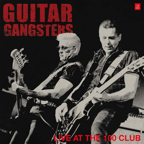 Guitar Gangsters - Live At The 100 Club LP - zum Schließen ins Bild klicken