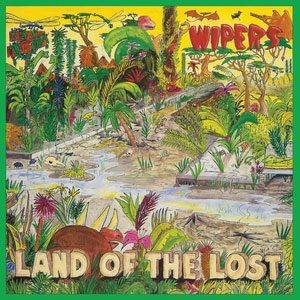Wipers - Land Of The Lost LP - zum Schließen ins Bild klicken