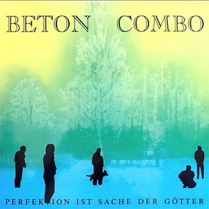 Beton Combo - Perfektion Ist Sache Der Götter LP - zum Schließen ins Bild klicken